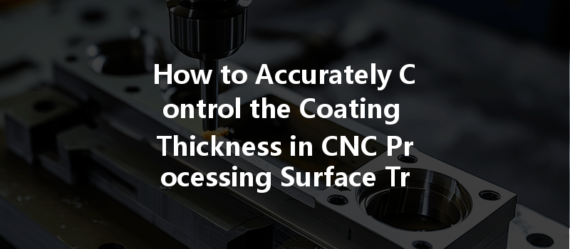 How Can Cnc Machining Optimize Energy Consumption And Improve Efficiency In Manufacturing Processes?