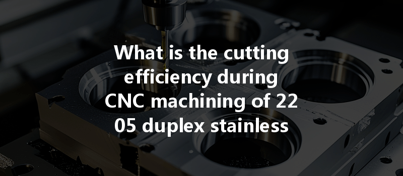 How Can Cnc Machining Optimize Energy Consumption And Improve Efficiency In Manufacturing Processes?