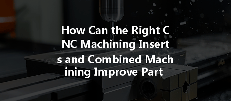 How Can Cnc Machining Optimize Energy Consumption And Improve Efficiency In Manufacturing Processes?