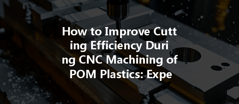 How Can Cnc Machining Optimize Energy Consumption And Improve Efficiency In Manufacturing Processes?