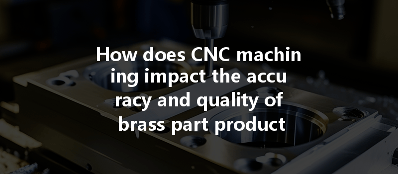 How Can Cnc Machining Optimize Energy Consumption And Improve Efficiency In Manufacturing Processes?