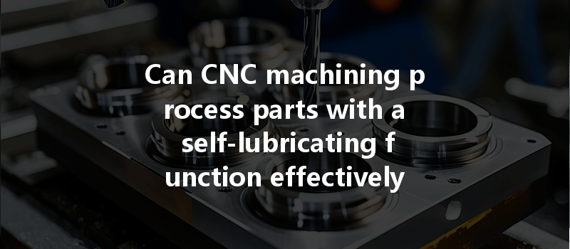 How Can Cnc Machining Optimize Energy Consumption And Improve Efficiency In Manufacturing Processes?