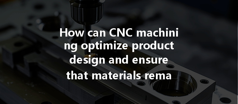 How Can Cnc Machining Optimize Energy Consumption And Improve Efficiency In Manufacturing Processes?