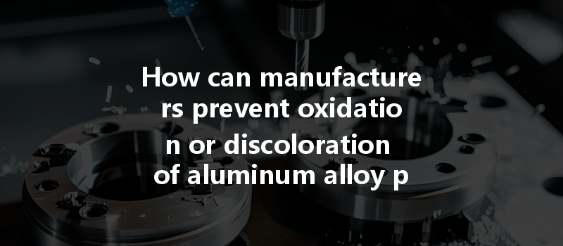 How Can You Avoid Corrosion When Cnc Machining 304 Stainless Steel For Enhanced Durability?