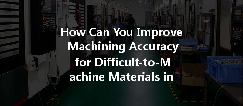 How Can Cnc Machining Optimize Energy Consumption And Improve Efficiency In Manufacturing Processes?