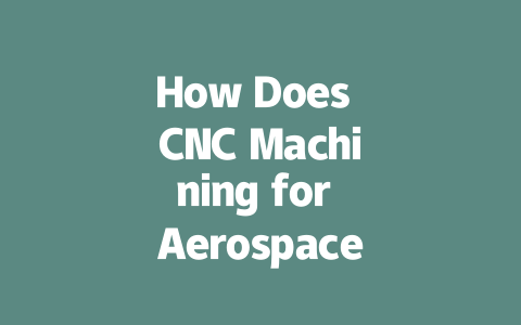 How Does Cnc Machining For Aerospace Parts Meet Industry Standards And Requirements?